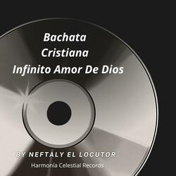 Bachata Cristiana Infinito Amor De Dios