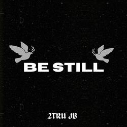 Be Still
