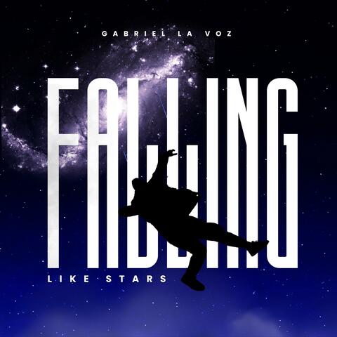 Falling Like Stars (feat. Gabriel La Voz)
