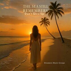 The Sea Still Remembers