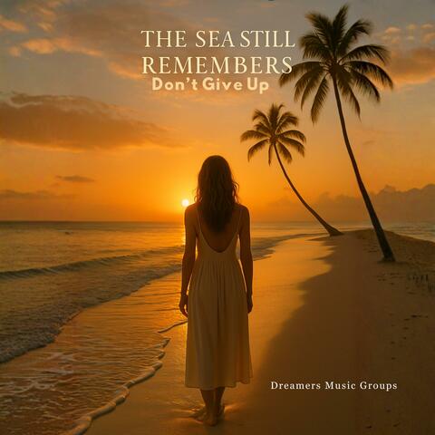 The Sea Still Remembers