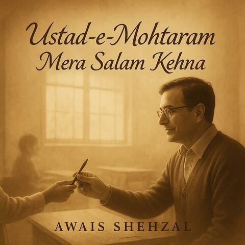 Ustad E Mohtaram Ko Mera Salam Kehna (Teachers Day)
