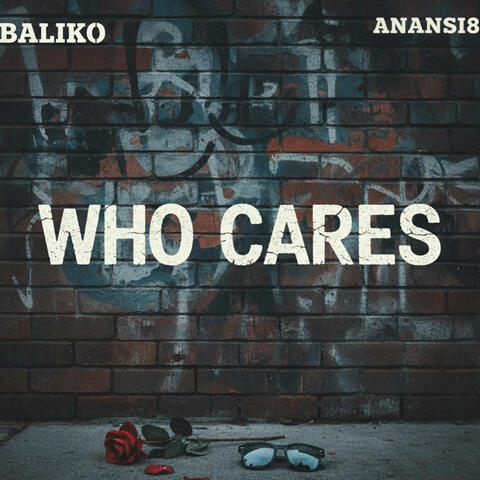 Who Cares (feat. Anansi8)