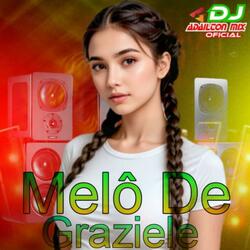Melô De Graziele (Versão Reggae)