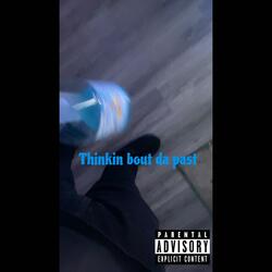 Thinkin bout da past