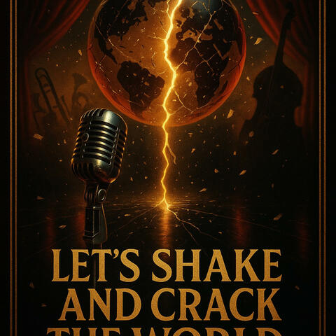 Let's Shake and Crack the World