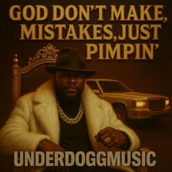 God Don't Make Mistakes Just Pimpin.wav