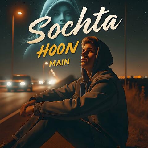 Sochta Hoon Main