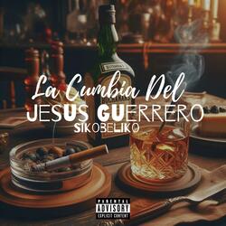 La Cumbia Del Jesus Guerrero