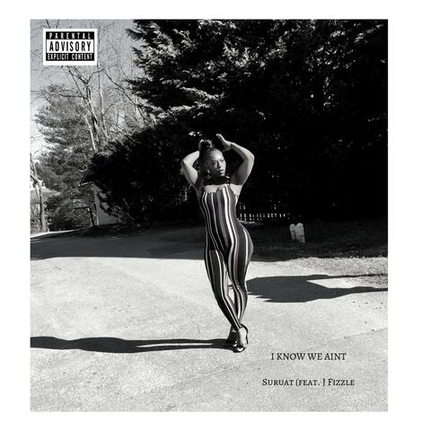 I Know We Ain't (feat. J Fizzle)