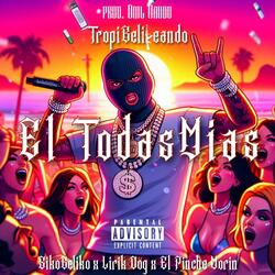 El Todas Mias (Cumbia Belica) (feat. Lirik Dog & El Pinche Morin)