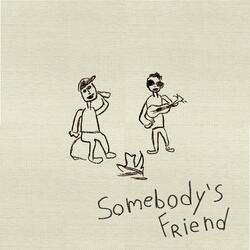 Somebody's Friend