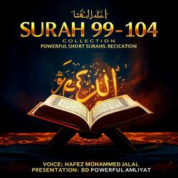 Surah 99–104 Collection – Powerful Short Surahs Recitation (Echo Version)