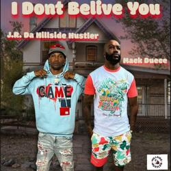 I Dont Believe You (feat. Mack Duece)