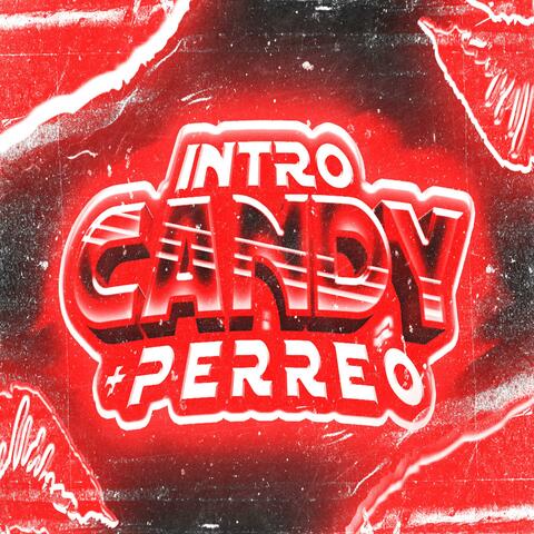 INTRO CANDY + PERREO (feat. JAVI DEEJAY)