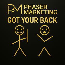 Phaser Marketing's Got Your Back
