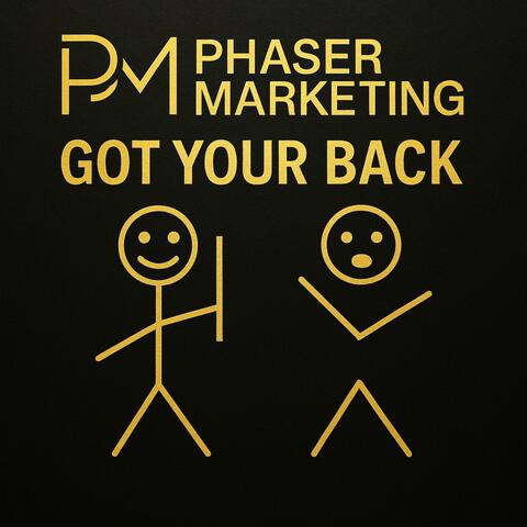 Phaser Marketing's Got Your Back