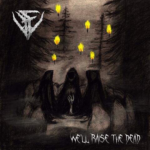 We'll Raise The Dead
