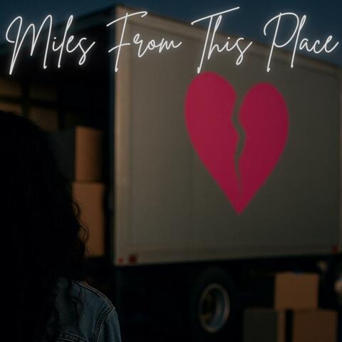 Miles From This Place
