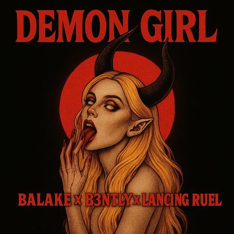 DEMON GIRL (feat. B3NTLY & Lancing Ruel)