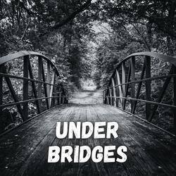 Under Bridges