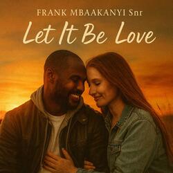 Let It Be Love
