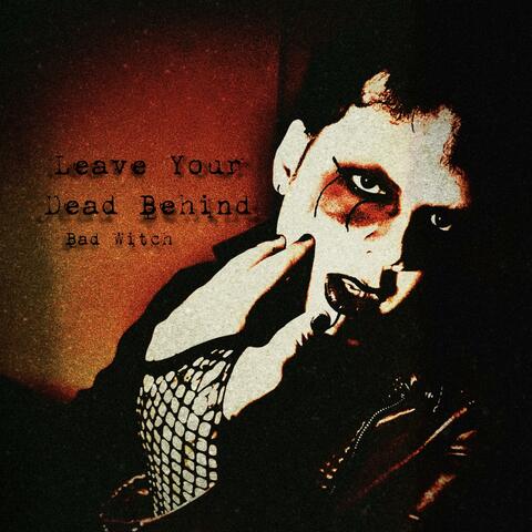 Leave Your Dead Behind