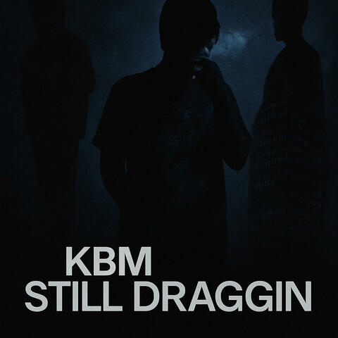 STILL DRAGGIN