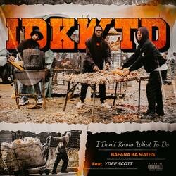 IDKWTD (feat. Y_DEE SCOTT)