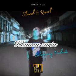 Khuonu Zarin (Slowed & Reverb)