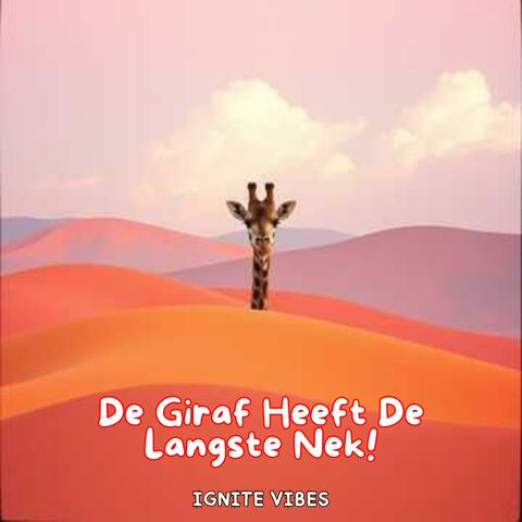De Giraf Heeft De Langste Nek!