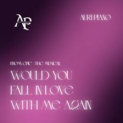 Would You Fall In Love With Me Again (Piano Version)