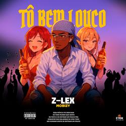 Z Lex - Hoje Estou Bwe Louco (Nilson Beat)