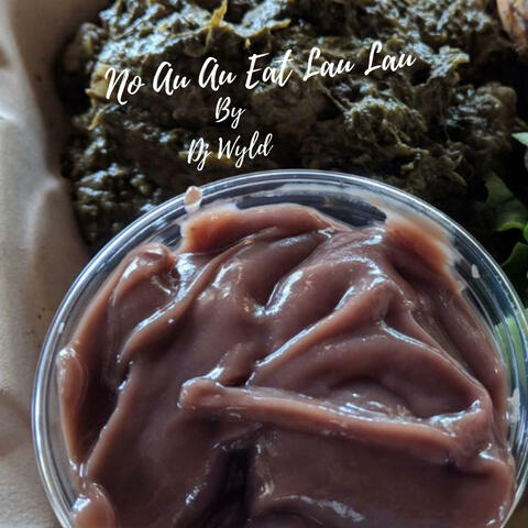 No Au Au Eat Lau Lau