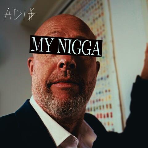 My Nigga?