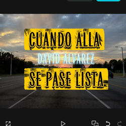 CUANDO ALLÁ SE PASE LISTA