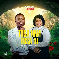 Tusa Nam Tusa Ni (feat. Edwina)