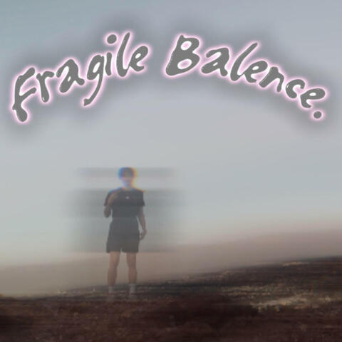 Fragile Balence.