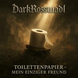 Toilettenpapier – Mein Einziger Freund