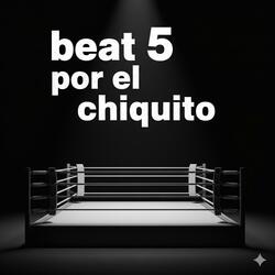 Por el chiquito beat 5