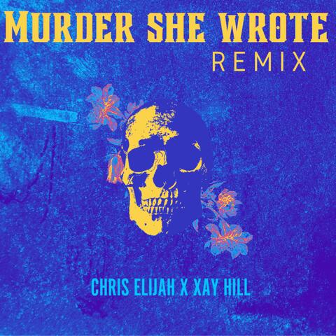 Murder She Wrote (feat. Xay Hill) [Remix]