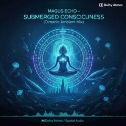 SUBMERGED CONSCIOUSNESS (Oceanic Ambient Mix)