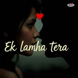 Ek Lamha Tera
