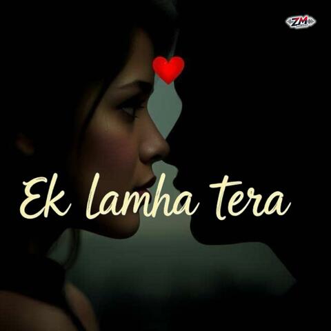 Ek Lamha Tera