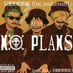 NO PLANS (feat. youloveanti & prod.aloa)