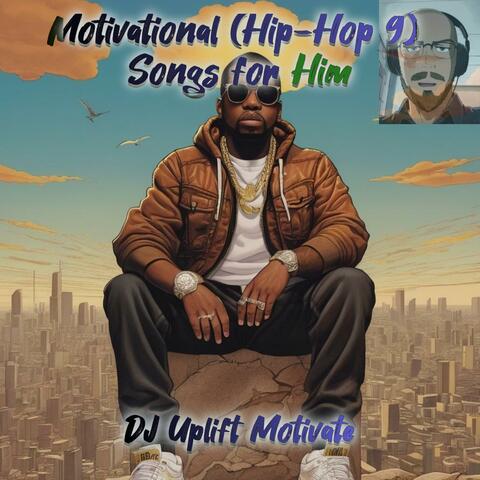 Motivational (Hip-Hop 9) Songs Him