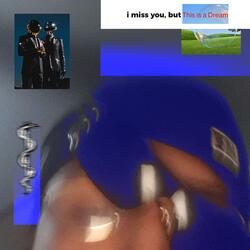i miss you, but this is a dream