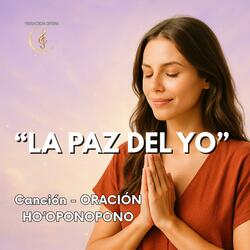 La Paz del Yo (Cancion Oracion Ho'oponopono)