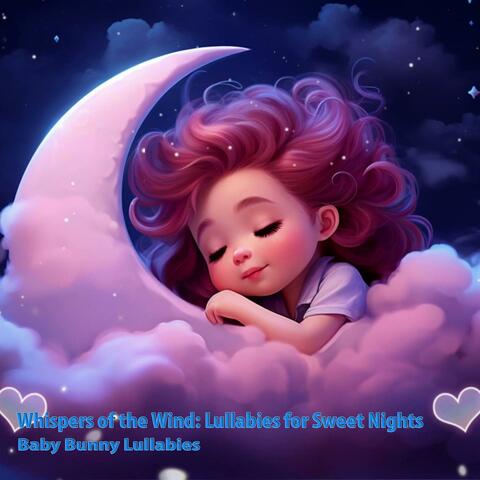 Whispers of the Wind: Lullabies for Sweet Nights