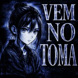 VEM NO TOMA (SLOWED)